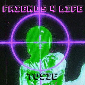 Friends 4 Life by Tosie