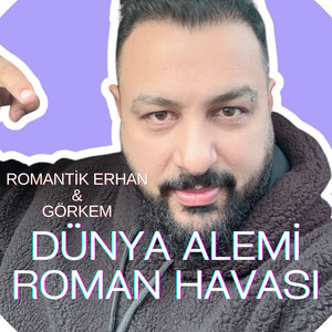 Romantik Erhan - Dünya Alemi Roman Havası (feat. Görkem)