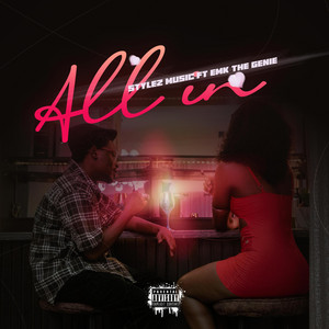 Stylez Music - All in (feat. Emk the Genie)
