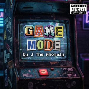 Game Mode by J the Anomaly