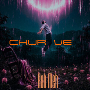 Chur Ve by Rah Meh