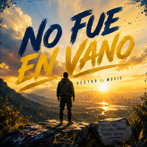 No Fue En Vano by Hector Music