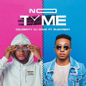 No Time - 2022 Remastered Version by Celebrity Dj Dave, Sugarboy