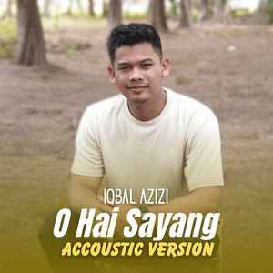 O Hai Sayang - Accoustic version by Iqbal Azizi