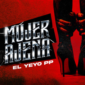 Mujer Ajena by El Yeyo PP