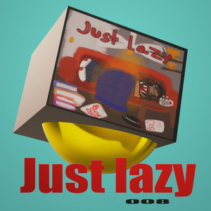 Just lazy by 008