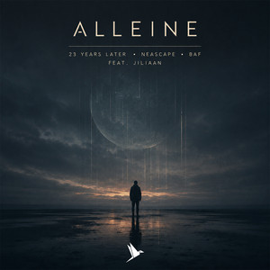 Alleine (feat. JILIAAN) by 23 Years Later, Neascape, BAF, JILIAAN