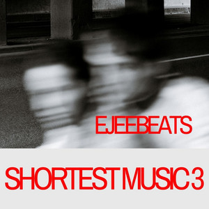 Shortest music 3 — EJEEBEATS