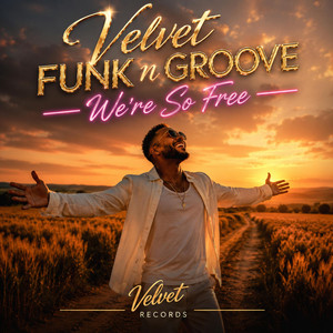We´re so free by Velvet Funk n Groove
