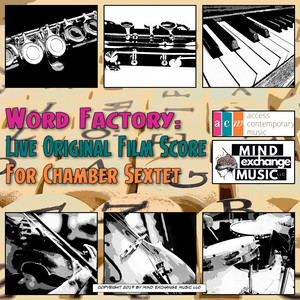 Word Factory Live Film Score For Chamber Sextet (Movement 4)