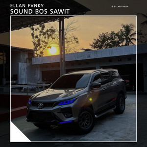 Sound Bos Sawit by Ellan Fvnky