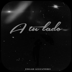 Edgar Alejandro - A Tu Lado