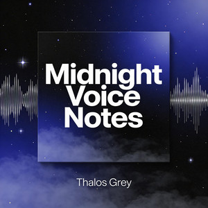 Midnight Voice Notes by Thalos Grey