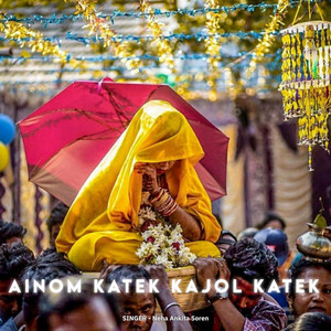 NEHA ANKITA SOREN - AINOM KATEK KAJOL KATEK