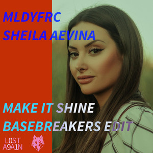 MLDYFRC, Sheila Aevina & BaseBreakers - Make it Shine (BaseBreakers Radio Edit)