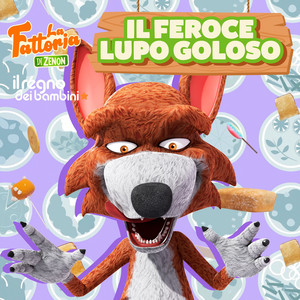 Il feroce lupo goloso by La Fattoria di Zenon, Il Regno dei Bambini