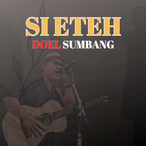 Doel Sumbang - Si Eteh (2024 Remastered)