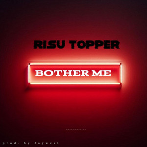 Bother Me by Risu Topper