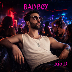 Bad Boy by Rio D