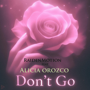 Don't Go by RaidenMotion, Alicia Orozco