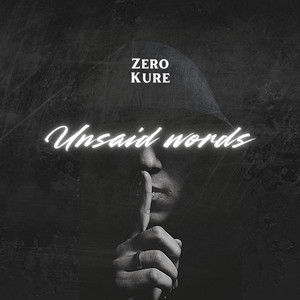 Unsaid words by Zero Kure