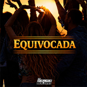 Equivocada by Dj Sergio Roldan