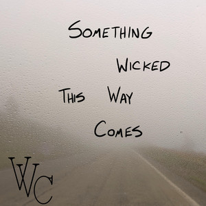 Something Wicked This Way Comes by VViley Coyote