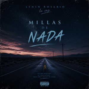 millas de nada by LENIN ROSARIO LA VOZ