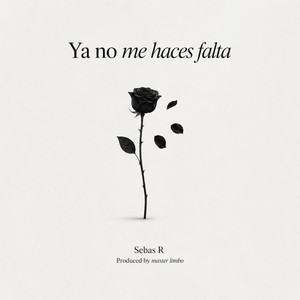Ya No Me Haces Falta by Sebas R