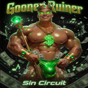 Gooner Ruiner by Sin Circuit