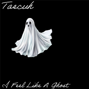 I Feel Like A Ghost