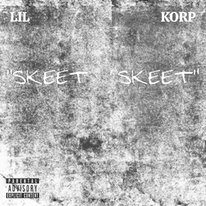 Skeet Skeet by Lil Korp