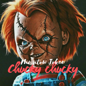 Chucky Chucky by Ninsitow Joker