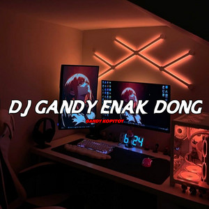 DJ Gandy Enak Dong by GANDY KOPITOY