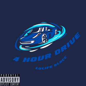 4 Hour Drive by LoLife Blacc