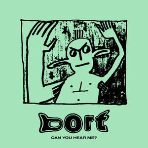 Can You Hear Me by BORT