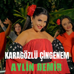 Aylin Demir - Karagözlü Çingenem
