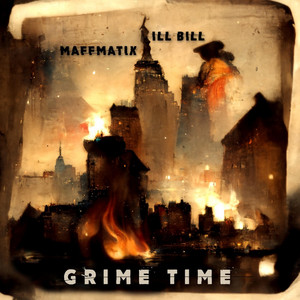 Grime Time by Maffmatix, ILL Bill