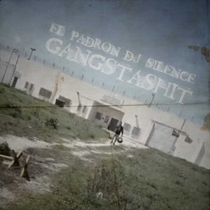 GANGSTASHIT by EL PADRON, DJ.Silence, SOUND CHECK STUDIO