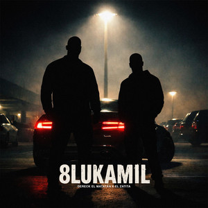 8LUKAMIL by Dereck El Matatán, El Zatita
