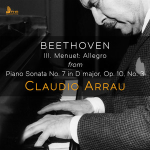 Piano Sonata No. 7 in D Major, Op. 10 No. 3: III. Minuet. Allegro (Live) — Claudio Arrau