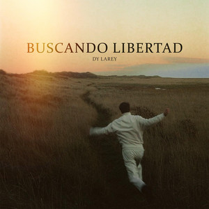 Buscando Libertad by Dy Larey
