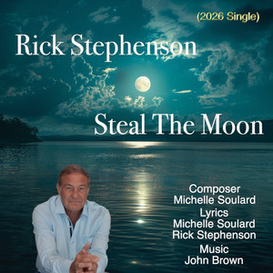 Steal The Moon - 2026 Single by Rick Stephenson