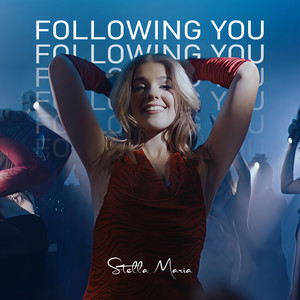 Following You by Stella Maria
