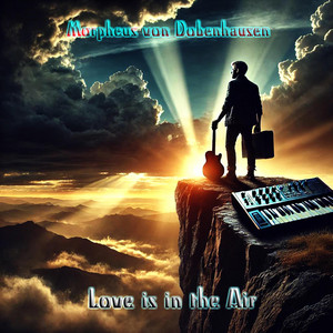 Love is in the Air - Radio Short Track by Morpheus von Dobenhausen