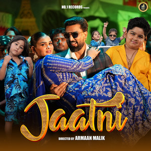 Jaatni by Armaan Malik, Ruchika Jangid