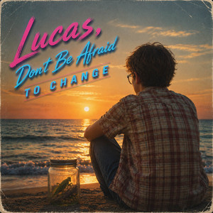 Lucas, Don’t Be Afraid to Change by Stillinthenight