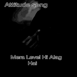 Nisar Ali - Attitude song Mera level hi Alag hai