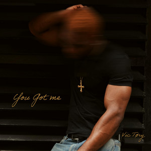 You Got Me by Vic Tøry