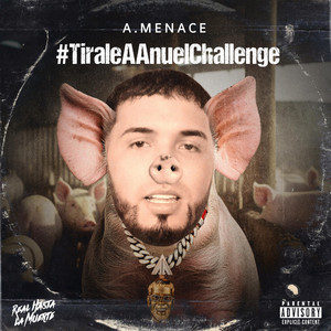 A.Menace - Tirale a Anuel Challlenge